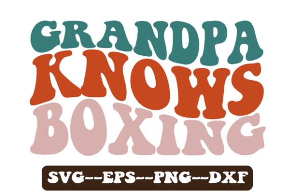 Grandpa Knows Boxing Retro Wavy SVG Review