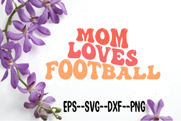 Mom Loves Football Retro Wavy SVG Review