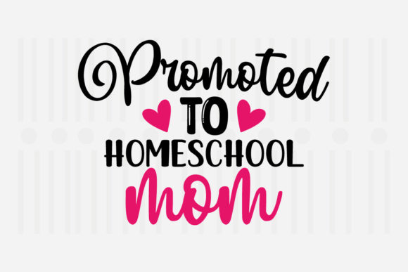 Review: Promoted to Homeschool Mother’s Day SVG