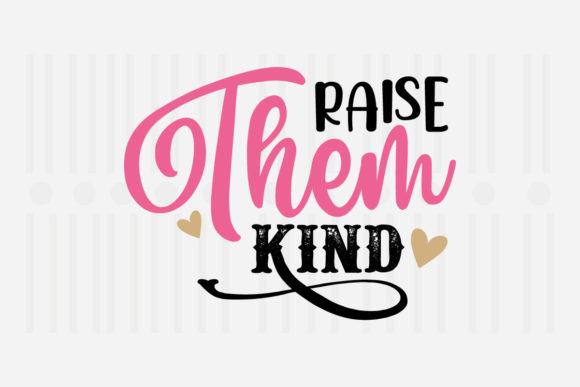 Review: Raise Them Kind Mother’s Day SVG for Embroidery