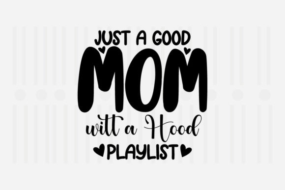 Reviewing Just a Good Mom with a Mother’s Day SVG