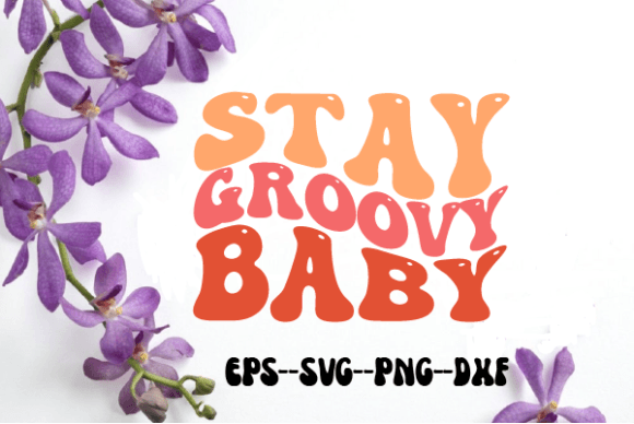 Reviewing Stay Groovy Baby Retro Wavy Svg for Embroidery