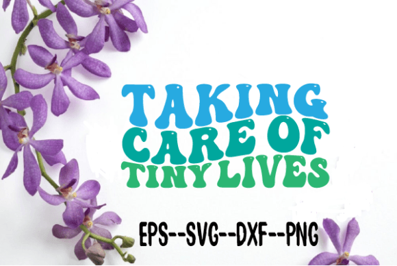 Reviewing Taking Care of Tiny Lives Wavy Retro Svg