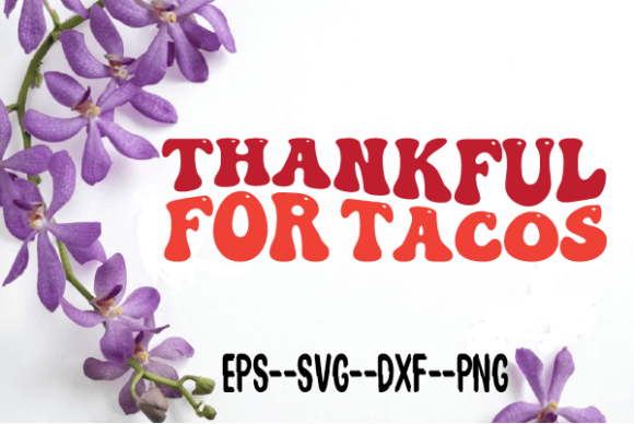 Reviewing Thankful for Tacos New Retro Wavy Svg