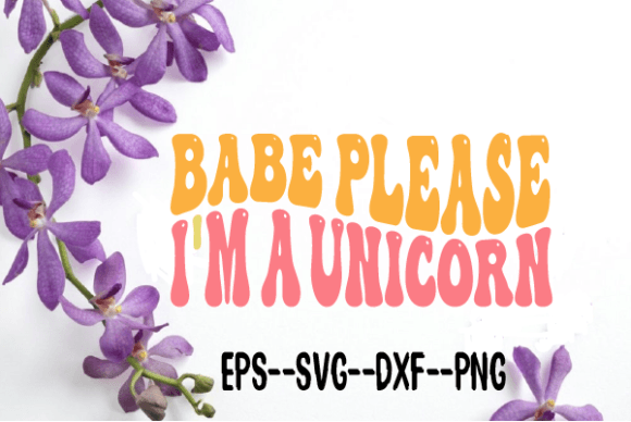 Reviewing the Babe Please I’m a Unicorn Wavy SVG